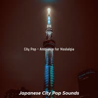 City Pop - Ambiance for Nostalgia