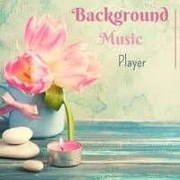 Background Music Player - Instrumental Music for Deep Relaxation