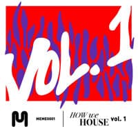 How We House Vol. 1