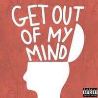 get out of my mind