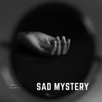 Sad Mystery