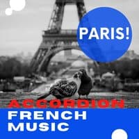 Paris! Accordion French Music, Jazz & Bossa Nova