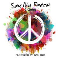 Say My Peace