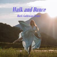 Walk and Dance