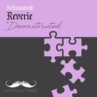 Reverie Deconstructed (After Schumann's Träumerei from Kinderszenen Op. 15)