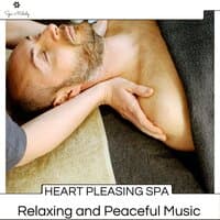 Heart Pleasing Spa - Relaxing And Peaceful Music