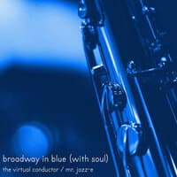 Broadway in Blue (with Soul)