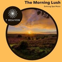 The Morning Lush - Enticing Spa Music