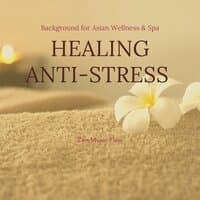 Healing Anti-Stress Sounds, Background for Asian Wellness & Spa