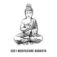 2021 Meditazione Buddista - Medita, prega e celebra il compleanno di Buddha con la musica New Age