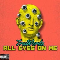 All Eyes On Me