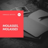 Molasses, Molasses