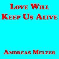 Love Will Keep Us Alive