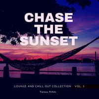 Chase The Sunset , Vol. 3