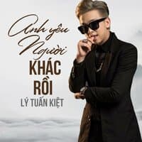 Anh Yêu Người Khác Rồi