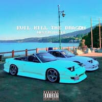 Evil Kill the Dragon