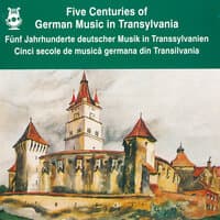 Five Centuries of German Music in Transilvania