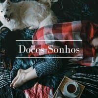 Doces Sonhos: Música Relaxante para Fazer Dormir Crianças e Adultos