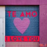 Te Amo, I Love You Vol. 2