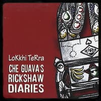 Che Guava's Rickshaw Diaries