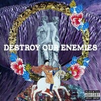 Destroy Our Enemies