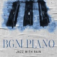 BGM Piano Jazz with Rain: Piano Jazz Bar