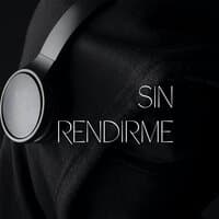 Sin Rendirme