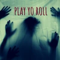 PLAY YO ROLL