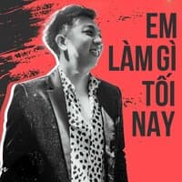 Em Làm Gì Tối Nay