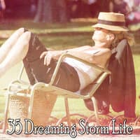 35 Dreaming Storm Life