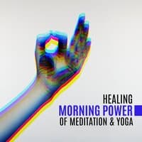 Healing Morning Power of Meditation & Yoga: Serenity and Relaxation, Peaceful Harmony, Soothing Background