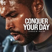 Conquer Your Day (Motivational Speech)