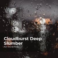 Cloudburst Deep Slumber