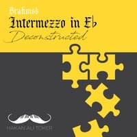 Intermezzo in E flat Deconstructed (After Brahms, Op. 117 No.1)