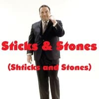 Sticks & Stones (Shticks and Stones)