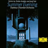 Kodály: Hungarian Rondo, Summer Evening; Suk: Serenade for Strings in E-Flat Major, Op. 6