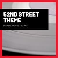 Cool Blues, 52nd Street Theme