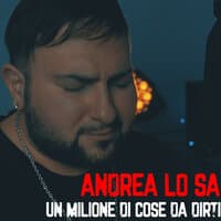 Un milione di cose da dirti