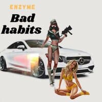 Enzyme (Bad Habits)