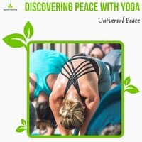 Discovering Peace With Yoga - Universal Peace