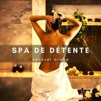 Spa de détente sensuel arabe: Massage tantrique, Méditation, Musique de relaxation