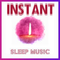 Instant Sleep Music: Tranquility Time, Sleep Peacefully, Relaxation Music