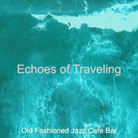 Echoes of Traveling