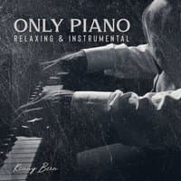 Only Piano: Relaxing & Instrumental