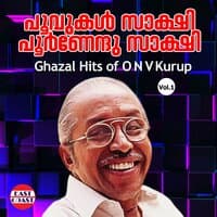 Poovukal Sakshi Poornendhu Sakshi, Ghazal Hits Of O. N. V. Kurup. Vol. 1