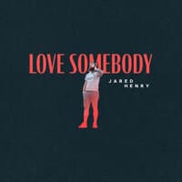 Love Somebody