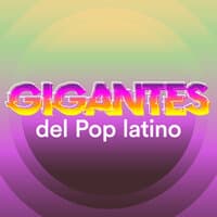 Gigantes del Pop Latino