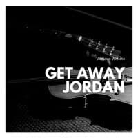 Get Away Jordan