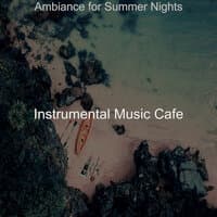 Ambiance for Summer Nights