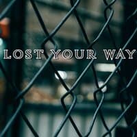 Lost Your Way